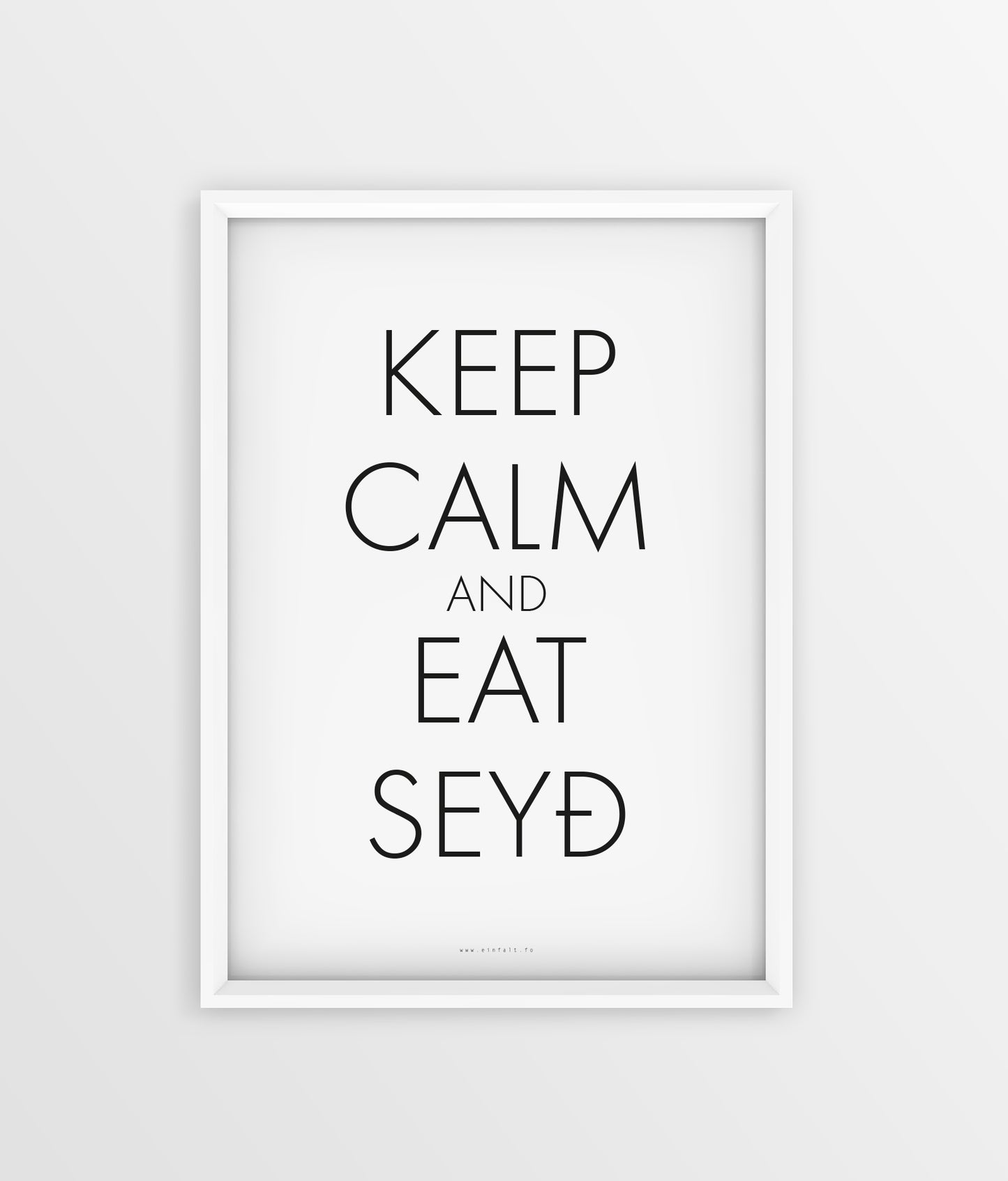Keep Calm - Eat Seyð