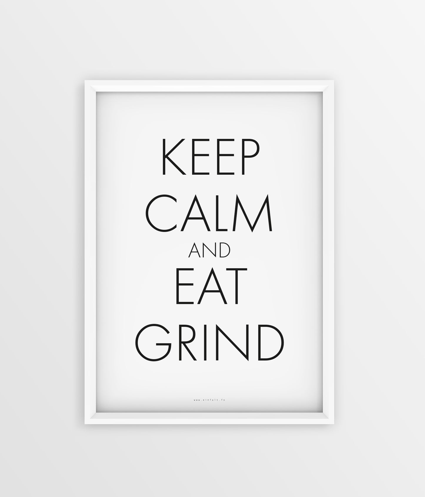 Keep Calm - Eat Grind