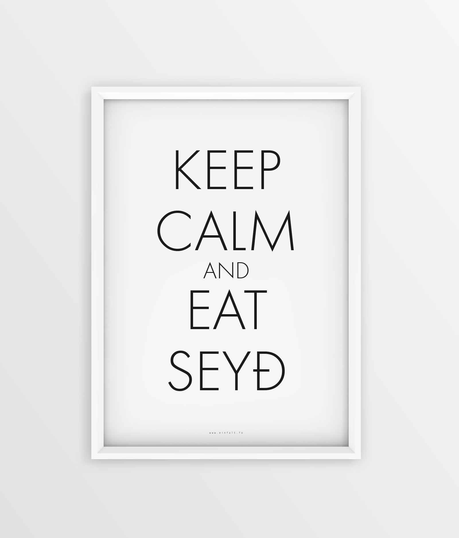 Keep Calm - Eat Seyð
