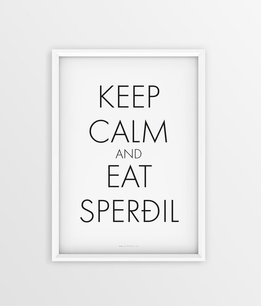 Keep Calm - Eat Sperðil